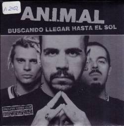 ANIMAL (ARG) : Buscando Llegar Hasta el Sol